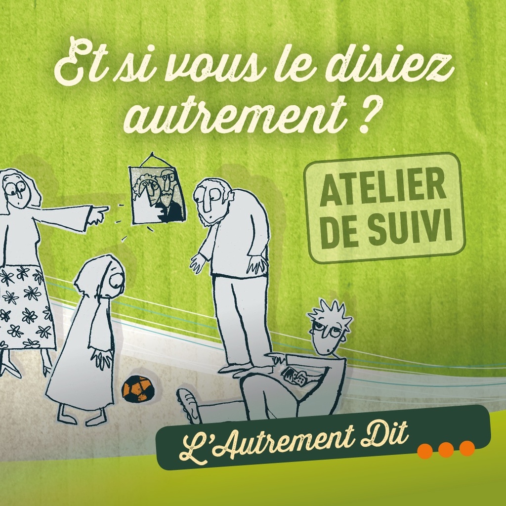 Et si vous le disiez autrement?